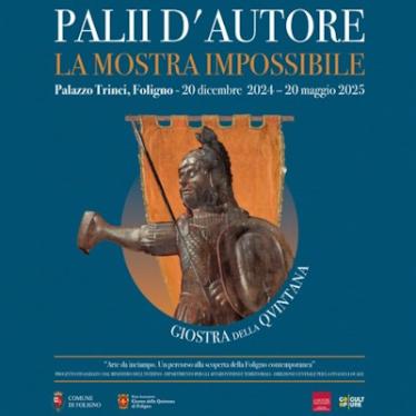 Palii d’Autore - La Mostra Impossibile - Foligno